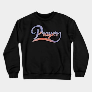 Prayer Colorful Typography Crewneck Sweatshirt